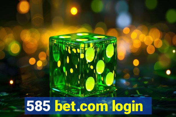 585 bet.com login